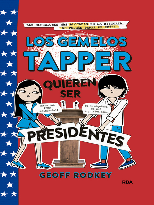 Title details for Los gemelos Tapper quieren ser presidentes (Los gemelos Tapper 3) by Geoff Rodkey - Available